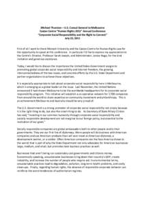 Michael Thurston – U.S. Consul General to Melbourne Castan Centre “Human Rights 2011” Annual Conference “Corporate Social Responsibility and the Right to Connect” July 22, 2011  First of all I want to thank Mon