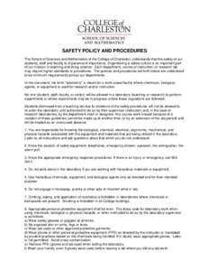 SAFETY POLICY AND PROCEDURES The School of Sciences and Mathematics of the College of Charleston understands that the safety of our students, staff and faculty is of paramount importance. Engendering a safety culture is 