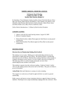 NORTH CAROLINA MUSEUMS COUNCIL 3rd Quarter Board Meeting 11:00am November 16, 2009 Marbles Kids Museum, Raleigh NC In Attendance: Terra Schramm, Lindsey Lambert, Jenean Todd, Kyle Bryner, Perry Hurt, Kari Wouk, Kathryn B
