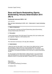 Australian Capital Territory  Race and Sports Bookmaking (Sports Bookmaking Venues) Determination[removed]No 4) Disallowable Instrument DI2014—261