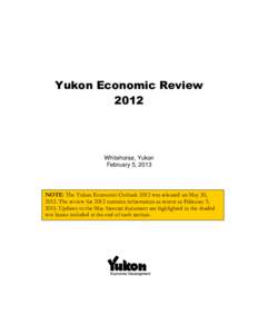 Yukon Economic Review 2012 Whitehorse, Yukon February 5, 2013