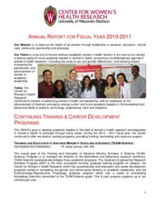 ANNUAL REPORT FOR FISCAL YEAR[removed]Our Mission is to improve the health of all women through leadership in research, education, clinical care, community partnership and advocacy. Our Vision is to be one of the pre-e