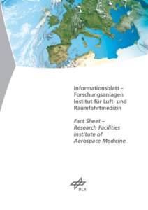 Informationsblatt – Forschungsanlagen Institut für Luft- und Raumfahrtmedizin Fact Sheet – Research Facilities