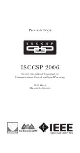 Program Book  ISCCSP 2006 Second International Symposium on Communications, Control, and Signal ProcessingMarch