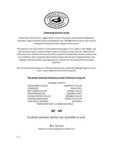 Celebrating Sonoma County Stretching from the cool, rugged Pacific coast to the warm and beautiful Mayacama mountain range, Sonoma County encompasses over 200,000 diverse acres and is one of the great fine food and wine 