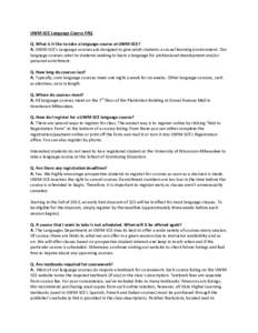 UWM-SCE Language Course FAQ Q. What is it like to take a language course at UWM-SCE? A. UWM-SCE’s Language courses are designed to give adult students a casual learning environment. Our language courses cater to studen