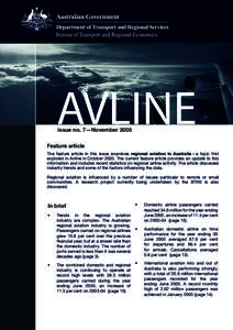 AVLINE issue no. 7—November 2005 Feature article The feature article in this issue examines regional aviation in Australia—a topic ﬁrst explored in Avline in October[removed]The current feature article provides an up