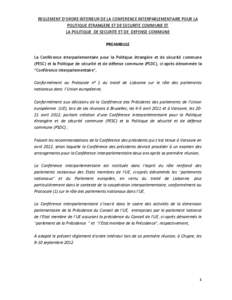 REGLEMENT D’ORDRE INTERIEUR DE LA CONFERENCE INTERPARLEMENTAIRE POUR LA POLITIQUE ETRANGERE ET DE SECURITE COMMUNE ET LA POLITIQUE DE SECURITE ET DE DEFENSE COMMUNE PREAMBULE La Conférence interparlementaire pour la P