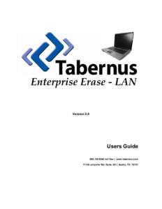 Enterprise Erase LAN™ Network Erasing and Asset Management Server Version 2.0 Users Guide[removed]toll free | www.tabernus.com