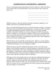 CONFIDENTIALITY AND INDEMNITY AGREEMENT This is a confidentiality agreement between Greenview Data, Inc. (GDI) with offices at 8178 Jackson Rd, Ann Arbor MI 48103, and a client (Client) whose name and address are: ______