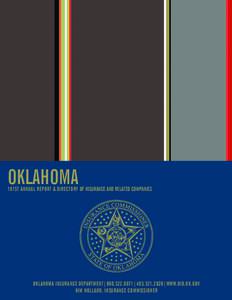 OKLAHOMA  101ST ANNUAL REPORT & DIRECTORY OF INSURANCE AND RELATED COMPANIES OKLAHOMA INSURANCE DEPARTMENT|[removed]|[removed]|WWW.OID.OK.GOV KIM HOLLAND, INSURANCE COMMISSIONER