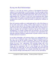 Keying into Real Relationships If there is a key that can unlock a process of development beyond the ordinary for any relationship, it is self awareness. Too often, people confuse self awareness with the easily gained kn