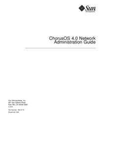 ChorusOS 4.0 Network Administration Guide Sun Microsystems, Inc. 901 San Antonio Road Palo Alto, CA[removed]