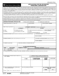 OMB Control No[removed]Respondent Burden: 30 Mins. APPLICATION FOR FEE OR ROSTER PERSONNEL DESIGNATION PRIVACY ACT NOTICE: VA will not disclose information collected on this form to any source other than what has been