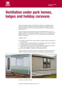 Health and Safety Executive Ventilation under park homes, lodges and holiday caravans We are encouraging owners and managers of holiday and residential parks to