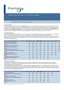 June 2010 For the use of institutional investors only Perpetual News In June 2010 Perpetual’s Managing Director, David Deverall gave notice of his resignation to the Board. After seven years steering the company throug