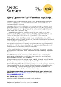 Media Release Sydney Opera House Studio to become a Vinyl Lounge Vinyl lovers rejoice! The Studio at the Sydney Opera House will be a record lover’s paradise on 23 October, when it hosts the National Film and Sound Arc
