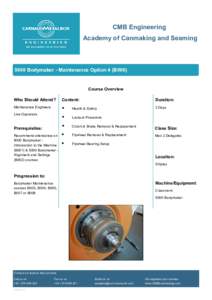 CMB Engineering Academy of Canmaking and Seaming 5000 Bodymaker - Maintenance Option 4 (B006)  Course Overview