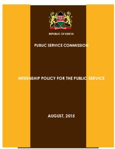 REPUBLIC OF KENYA  PUBLIC SERVICE COMMISSION INTERNSHIP POLICY FOR THE PUBLIC SERVICE