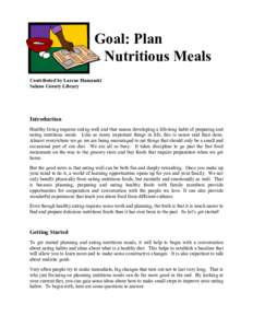 Goal: Plan Nutritious Meals Contributed by Lorene Hamasaki Solano County Library  Introduction