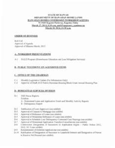 STATE OF HAWAII DEPARTMENT OF HAWAIIAN HOME LANDS HAWAIIAN HOMES COMMISSION WORKSHOP/AGENDA[removed]Kapolei Parkway, Kapolei, Oabu March 17,2014,9:30 3.m. and ifnecessarv, continue on March[removed], 11:30 a.m.