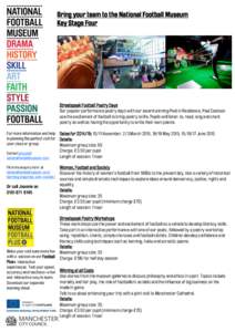 Bring your team to the National Football Museum Key Stage Four Streetspeak Football Poetry Days Our popular performance poetry days with our award winning Poet in Residence, Paul Cookson use the excitement of football to