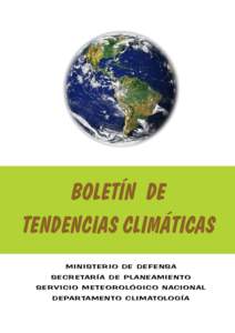 BOLETÍN DE TENDENCIAS CLIMÁTICAS MINISTERIO DE DEFENSA SECRETARÍA DE PLANEAMIENTO SERVICIO METEOROLÓGICO NACIONAL DEPARTAMENTO CLIMATOLOGÍA