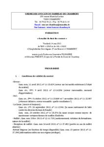 ORDRE DES AVOCATS DU BARREAU DE CHAMBERY 200 avenue Maréchal Leclerc[removed]CHAMBERY Tél. : [removed]Fax : [removed]Email : [removed] Site Internet : www.barreau-chambery.fr