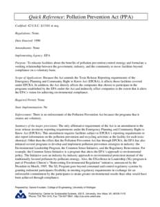 Quick Reference: Pollution Prevention Act (PPA) Codified: 42 U.S.C. §13101 et seq. Regulations: None. Date Enacted: 1990 Amendments: None Implementing Agency: EPA