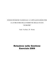 FONDO PENSIONE NAZIONALE A CAPITALIZZAZIONE PER I LAVORATORI DELLE FERROVIE DELLO STATO “EUROFER” Sede: Via Bari, 20 - Roma  Relazione sulla Gestione