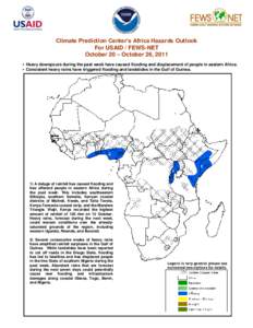 Climate Prediction Center’s Africa Hazards Outlook For USAID / FEWS-NET October 20 – October 26, 2011  Heavy downpours during the past week have caused flooding and displacement of people in eastern Africa.  Co