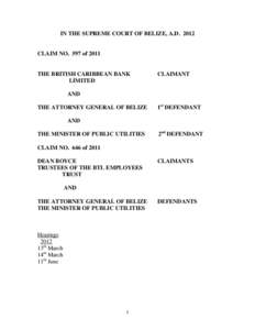 IN THE SUPREME COURT OF BELIZE, A.DCLAIM NO. 597 of 2011 THE BRITISH CARIBBEAN BANK LIMITED