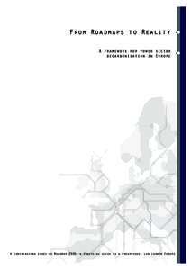 From Roadmaps to Reality A framework for power sector decarbonisation in Europe A contributing study to Roadmap 2050: a practical guide to a prosperous, low carbon Europe