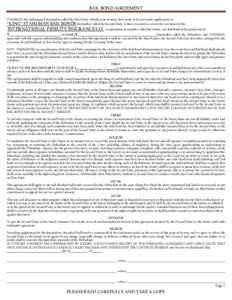 BAIL BOND AGREEMENT WHEREAS, the undersigned, hereinafter called the First Party, whether one or more, have made or do now make applications to “KING” STAHLMAN BAIL BONDS hereinafter called the Second Party, to have 