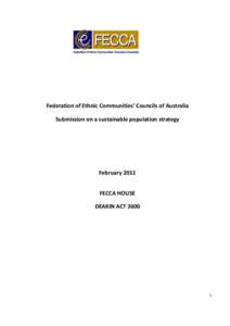 Federation of Ethnic Communities’ Councils of Australia Submission on a sustainable population strategy February 2011 FECCA HOUSE DEAKIN ACT 2600