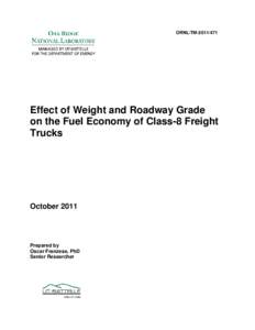 ORNL/TM[removed]Effect of Weight and Roadway Grade on the Fuel Economy of Class-8 Freight Trucks