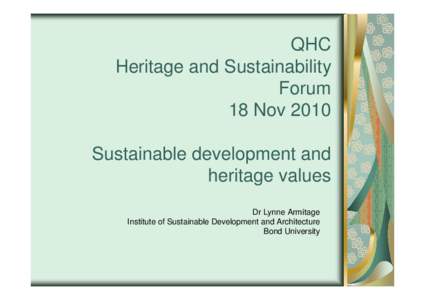 QHC Heritage and Sustainability Forum 18 Nov 2010 Sustainable development and heritage values