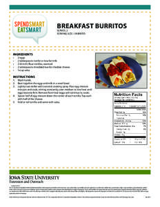 BREAKFAST BURRITOS  SERVES: 2 SERVING SIZE: 1 BURRITO  INGREDIENTS