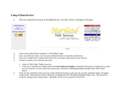 Using eClaim Service:  When the authorized user logs in to the eMedicaid site, a new link “eClaim” will appear on the page.  