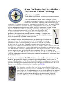 School Fox Hunting Activity ... Outdoors Exercise with Wireless Technology By Mark Spencer, WA8SME Former ARRL Education and Technology Program Coordinator Radio Direction Finding (RDF) or Fox Hunting is a popular spring