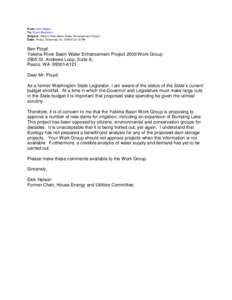 From: Dick Nelson To: Floyd, Benjamin Subject: Yakima River Basin Water Enhancement Project Date: Friday, November 20, 2009 8:02:14 PM  Ben Floyd