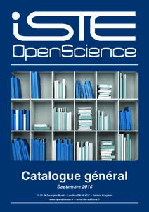 Catalogue général SeptembreSt George’s Road – London SW19 4EU — United Kingdom www.openscience.fr – www.iste-editions.fr