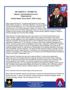 MG SIMEON G. TROMBITAS Deputy Commanding General (Operations) United States Army North (Fifth Army) Major General Simeon G. Trombitas graduated from the United States Military Academy in 1978 with a Bachelor of Science d