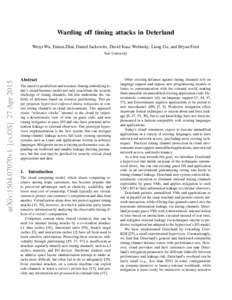 Warding off timing attacks in Deterland Weiyi Wu, Ennan Zhai, Daniel Jackowitz, David Isaac Wolinsky, Liang Gu, and Bryan Ford arXiv:1504.07070v1 [cs.OS] 27 AprYale University