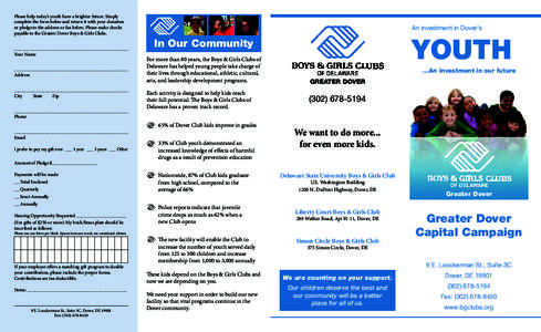 Please help today’s youth have a brighter future. Simply complete the form below and return it with your donation or pledge to the address or fax below. Please make checks payable to the Greater Dover Boys & Girls Club