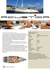 Acustica Luxury crewed yacht charter Specification of the yacht: Basic information: is the best choice for everyone who likes sailing and comfort on