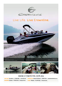 Live Life. L i ve C row nl i ne.  Crownline 19XS Length 5.79m // Beam 2.34m Capacity 8 Persons // From $52,990 BMT
