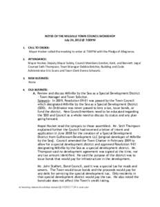 NOTES OF THE MILLVILLE TOWN COUNCIL WORKSHOP July 24, 2012 @ 7:00PM 1. CALL TO ORDER: Mayor Hocker called the meeting to order at 7:00PM with the Pledge of Allegiance.