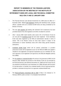 REPORT TO MEMBERS OF THE PENSION LAWYERS  ASSOCIATION ON THE MEETING OF THE INSTITUTE OF  RETIREMENT FUNDS (IRF) LEGAL AND TECHNICAL COMMITTEE  HELD ON 21 AND 22 JANUARY 2009   1. 
