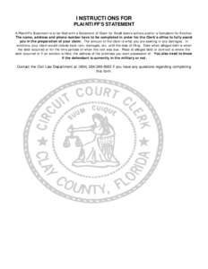 INSTRUCTIONS FOR  PLAINTIFF’S STATEMENT A Plaintiff’s Statement is to be filed with a Statement of Claim for Small claims actions and/or a Complaint for Eviction. The name, address and phone number have to be complet